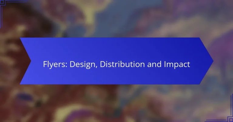 Flyers: Design, Distribution and Impact