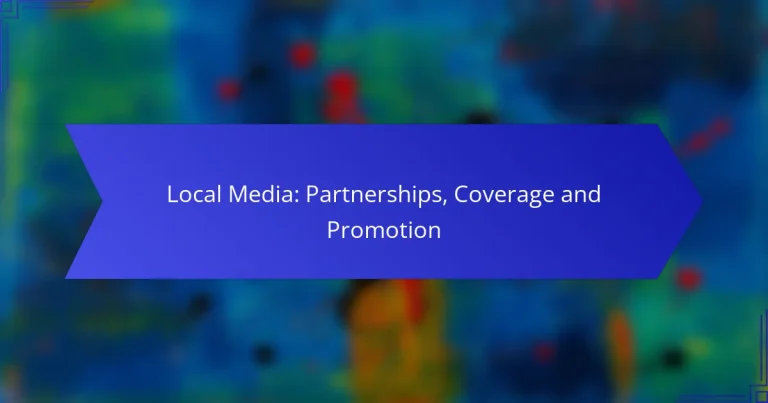 Local Media: Partnerships, Coverage and Promotion