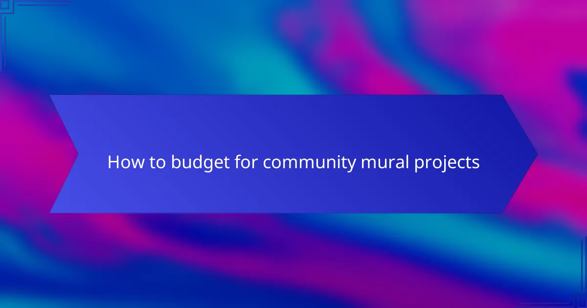 How to budget for community mural projects