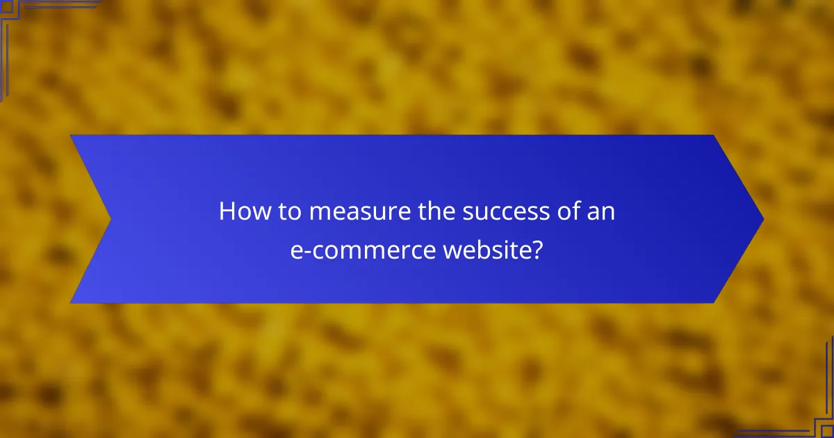How to measure the success of an e-commerce website?