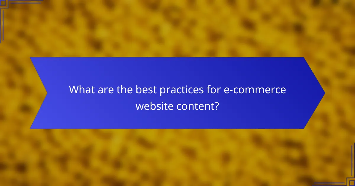 What are the best practices for e-commerce website content?
