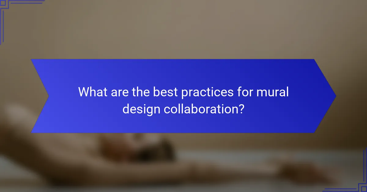 What are the best practices for mural design collaboration?