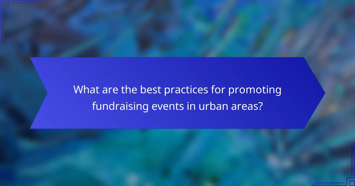 What are the best practices for promoting fundraising events in urban areas?