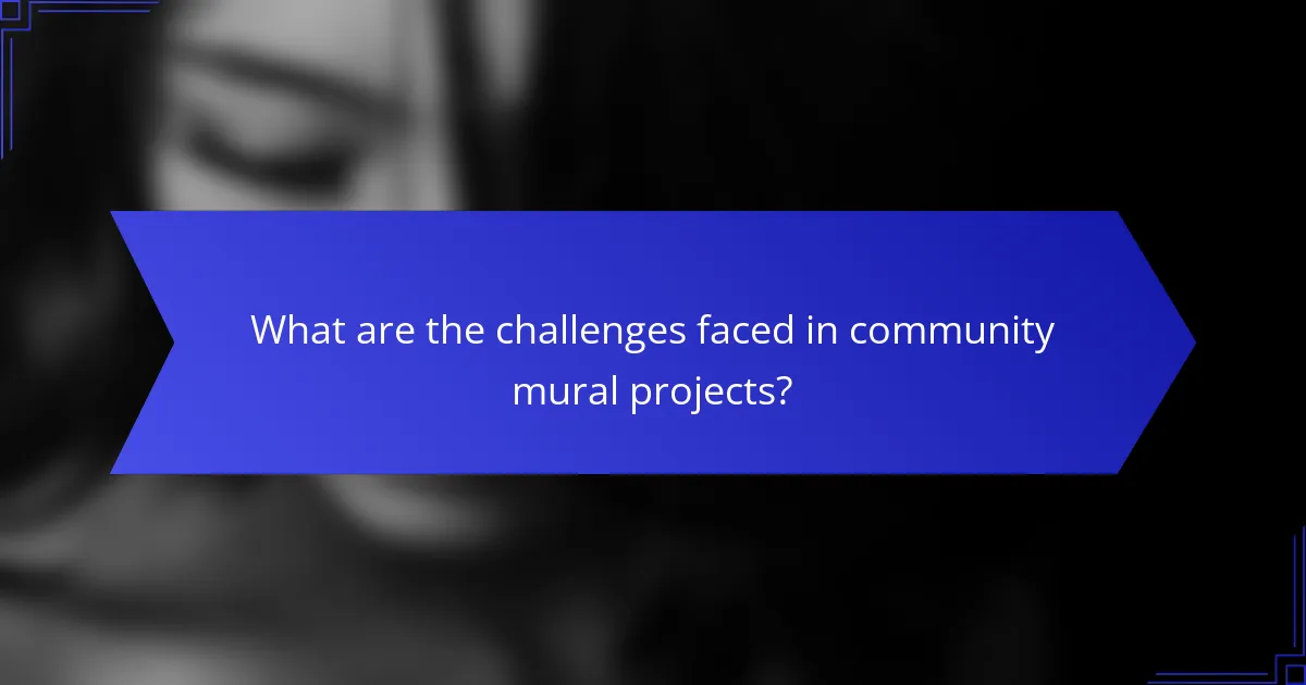 What are the challenges faced in community mural projects?