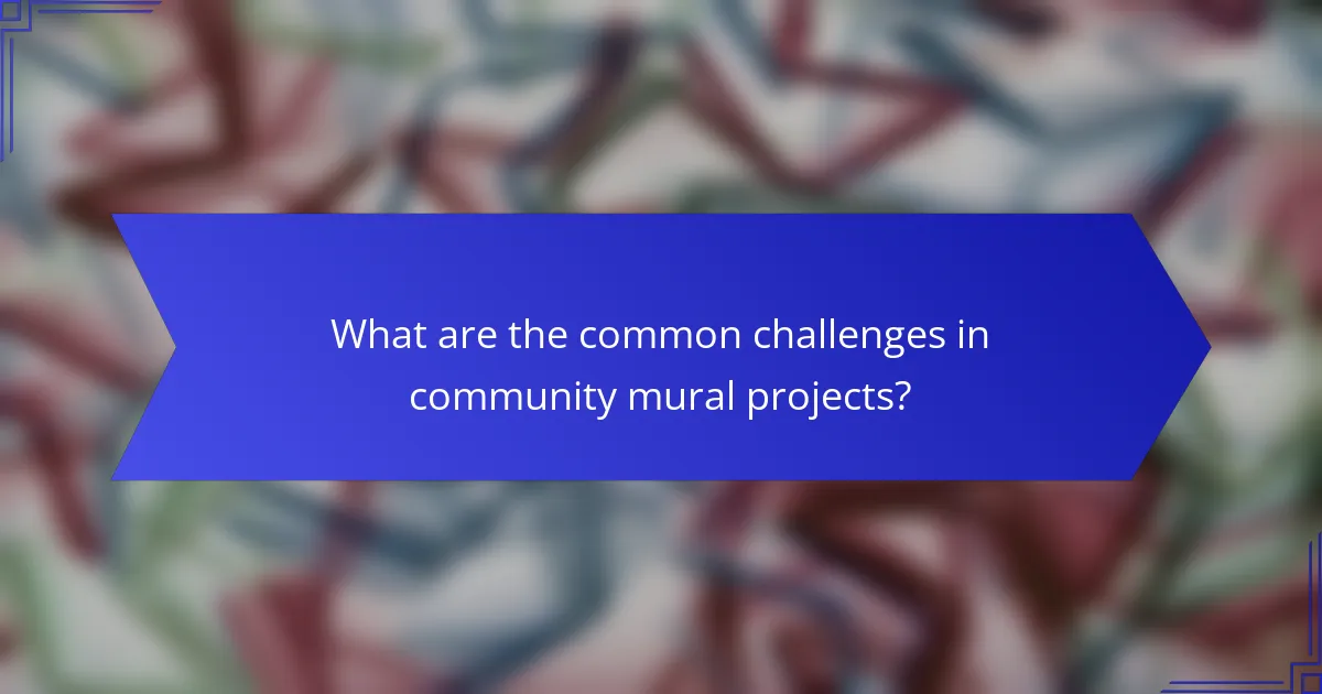 What are the common challenges in community mural projects?