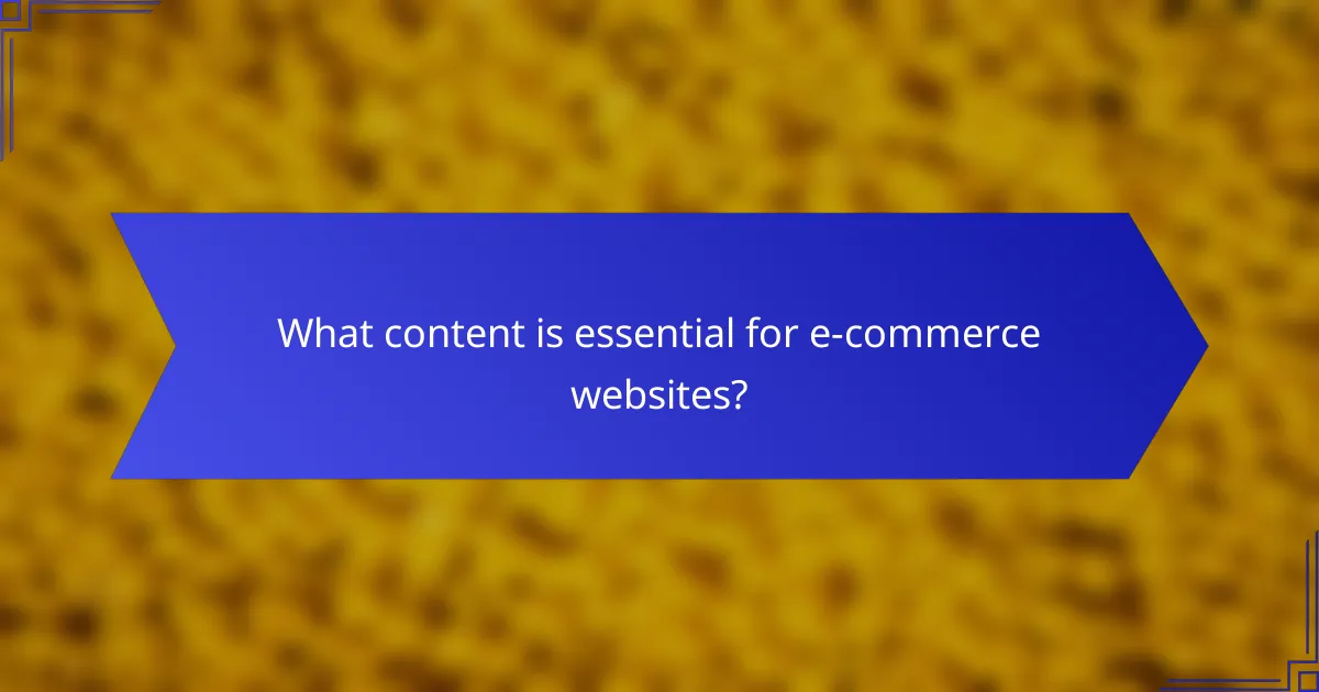 What content is essential for e-commerce websites?