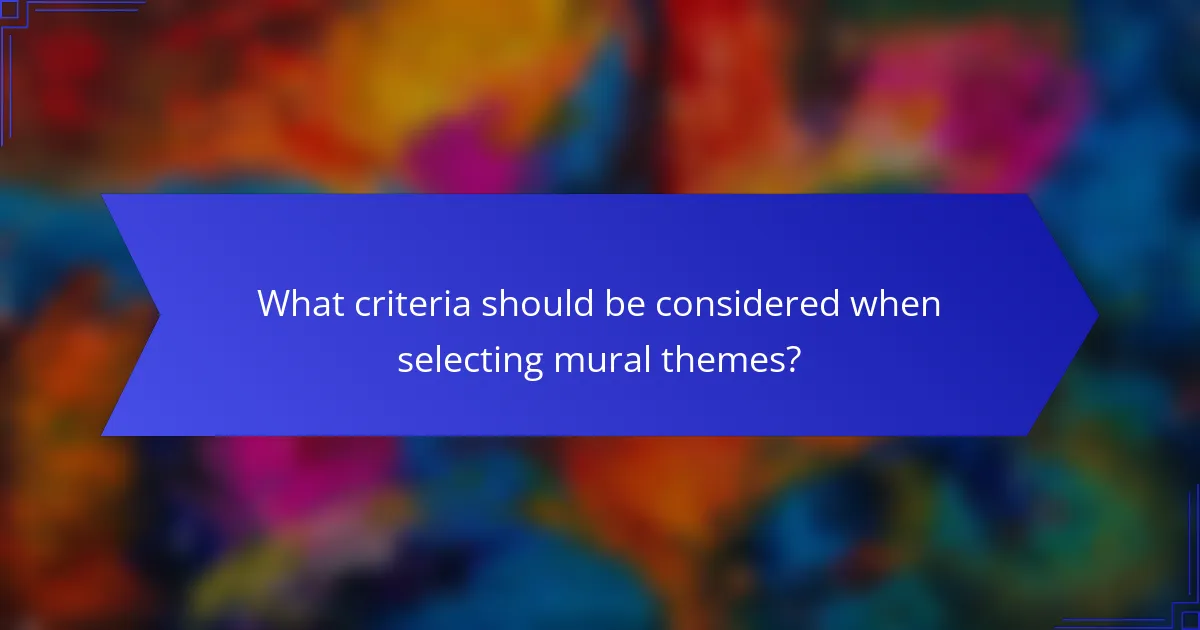 What criteria should be considered when selecting mural themes?