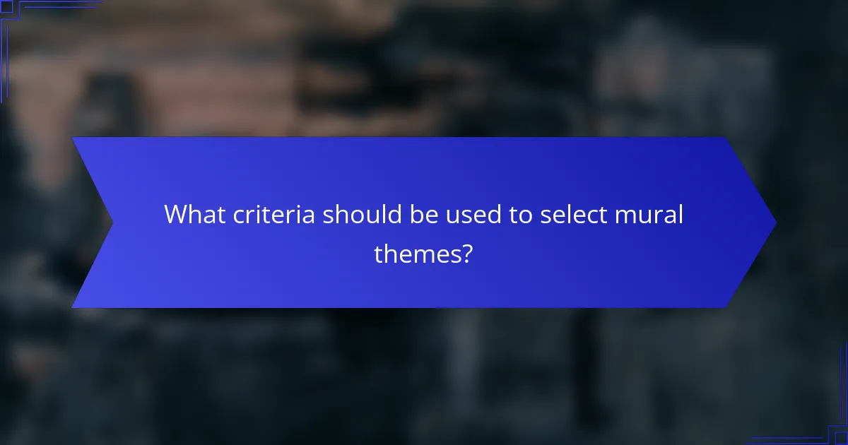 What criteria should be used to select mural themes?