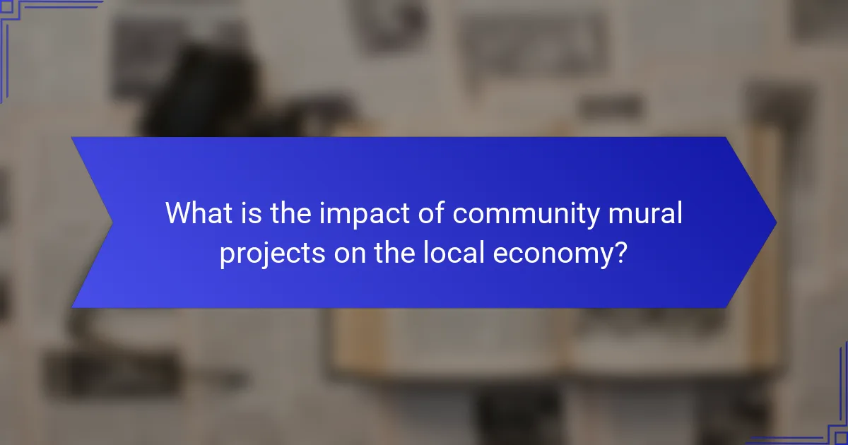What is the impact of community mural projects on the local economy?