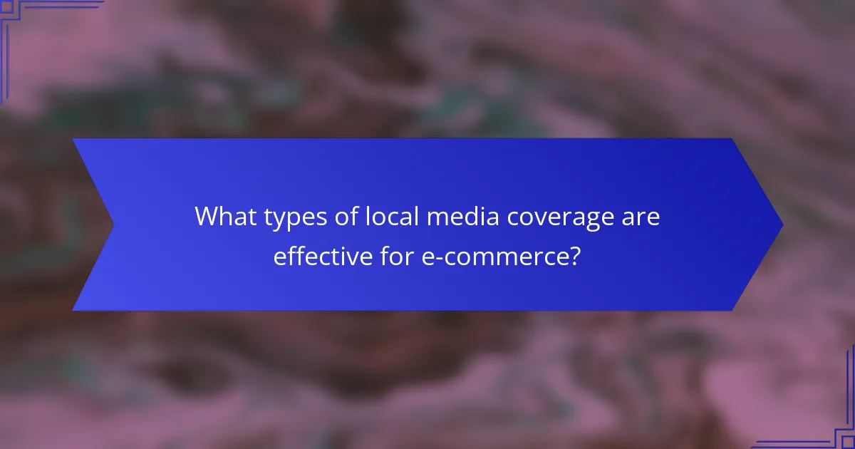 What types of local media coverage are effective for e-commerce?